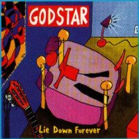 Godstar, Lie Down Forever